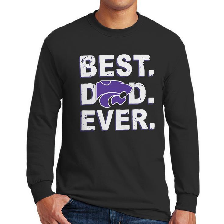 Best Dad Ever Kansas State Wildcats Father S Day Men Long Sleeve Tshirt