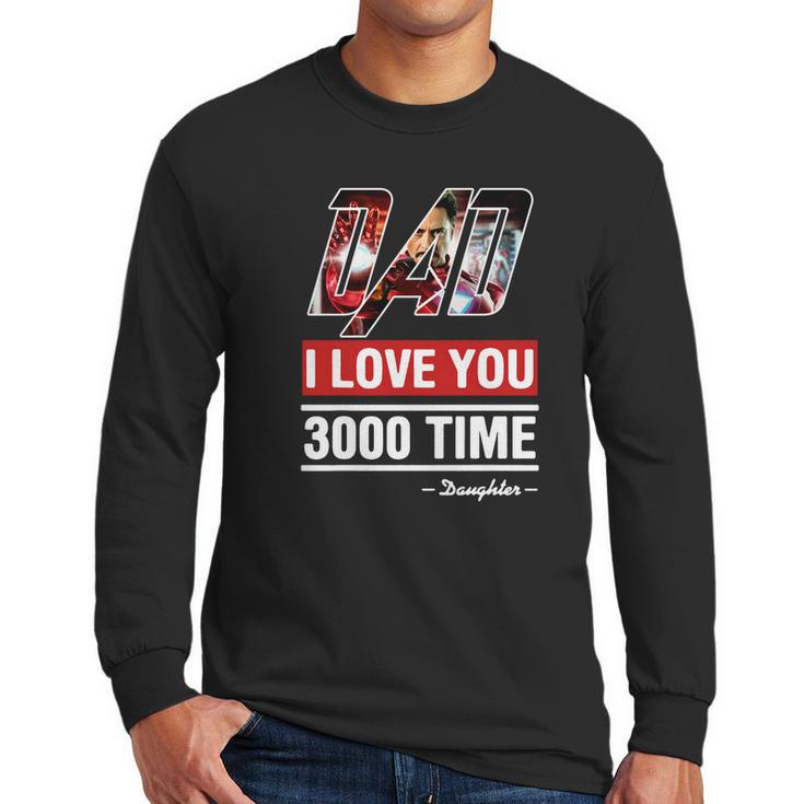 Dad I Love You 3000 Time Men Long Sleeve Tshirt