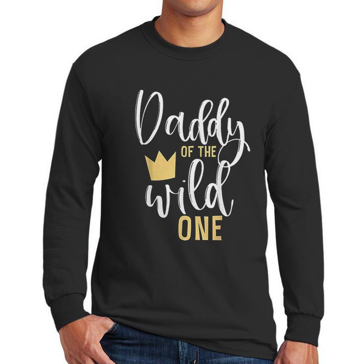 Daddy Of The Wild One Dad Birthday Gifts Men Long Sleeve Tshirt