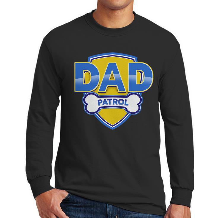 Funny Dad Patrol Dog Dad Men Long Sleeve Tshirt