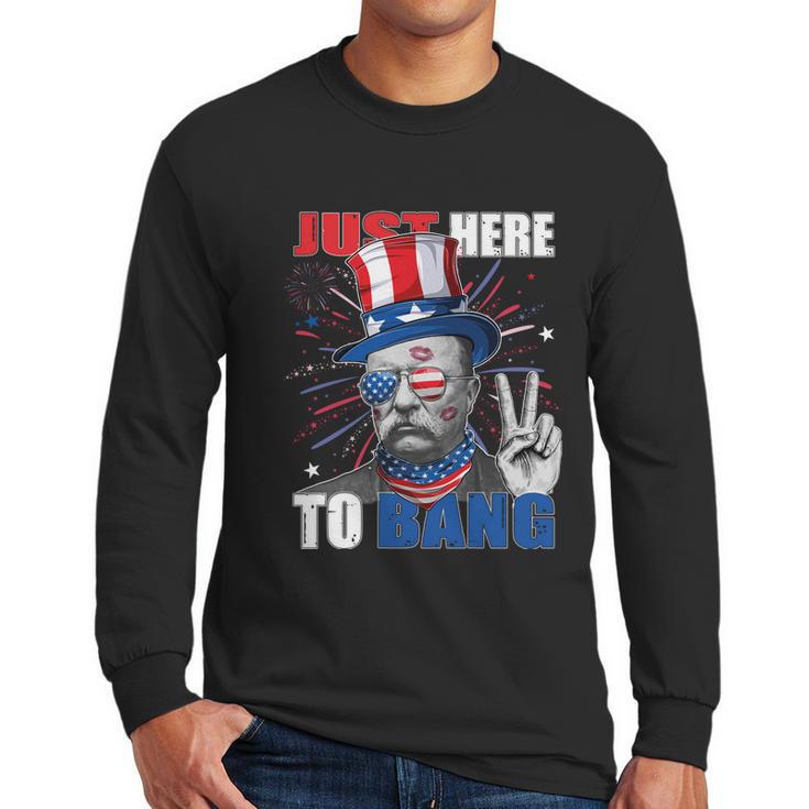 Theodore Roosevelt 4Th Of July Just Here To Bang American Flag Men Long Sleeve Tshirt