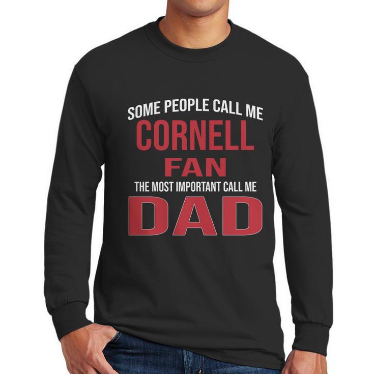 Some People Call Me Cornell University Fan The Most Important Call Me Dad 2020 Men Long Sleeve Tshirt