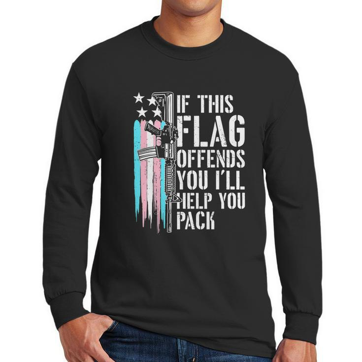 Transgender If This Flag Offends You Ar15 Gun Rights Trans Men Long Sleeve Tshirt