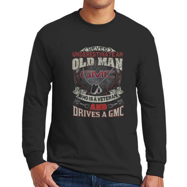 Never Underestimate Veteran Gmc Men Long Sleeve Tshirt