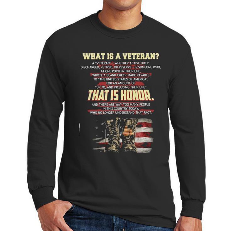 What Is A Veteran That Is Honor 2022 New Gift Men Long Sleeve Tshirt