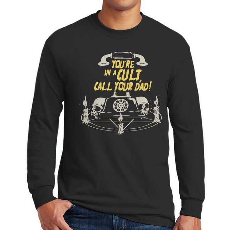 Youre In A Cult Call Your Dad T-Shirt For Murderinos Men Long Sleeve Tshirt