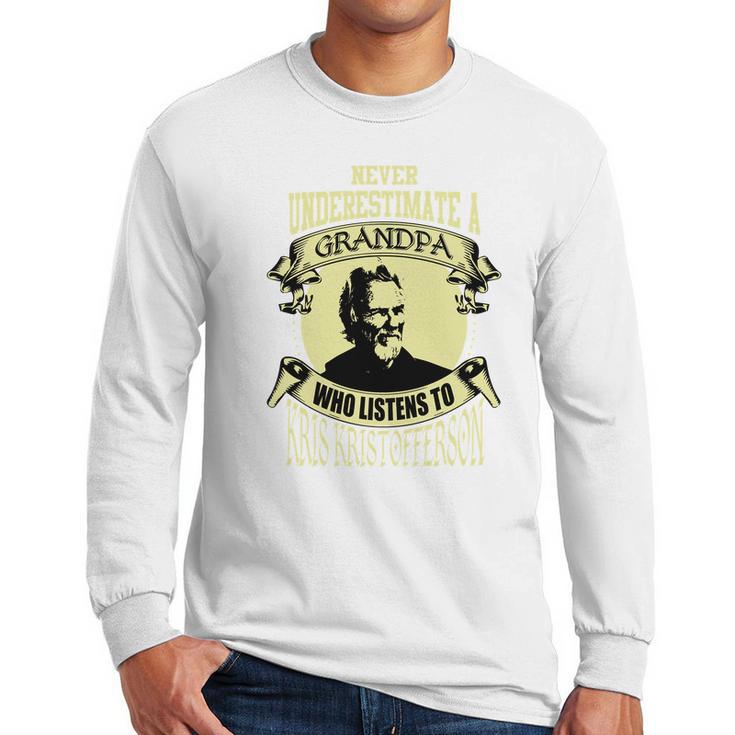 Never Underestimate A Grandpa Who Listens To Kris Kristofferson Men Long Sleeve Tshirt