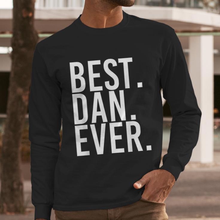 Best Dan Ever Funny Men Fathers Gift Idea Men Long Sleeve Tshirt