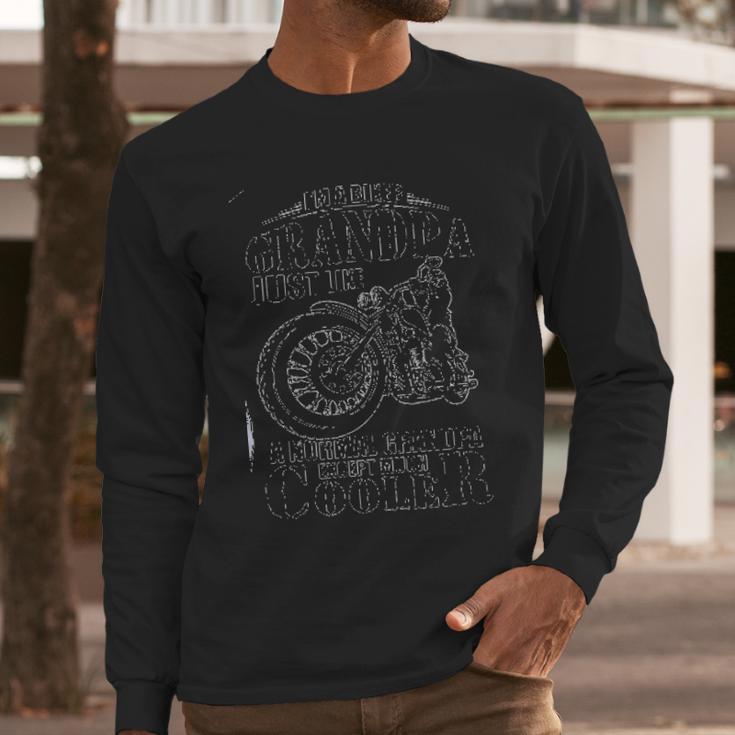 Im A Biker Grandpa Like Normal Grandpa Except Cooler New Design Men Long Sleeve Tshirt