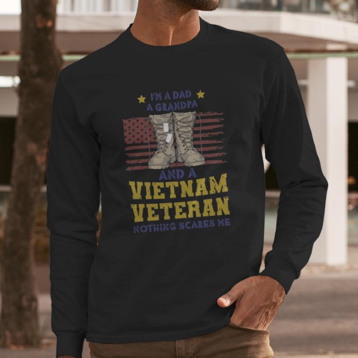 Im A Dad A Grandpa And A Vietnam Veteran Nothing Scares Me Men Long Sleeve Tshirt