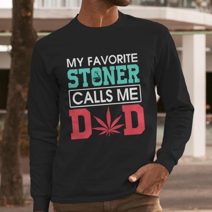 My Favorite Stoner Calls Me Dad Weed Shirtsn Men Long Sleeve Tshirt