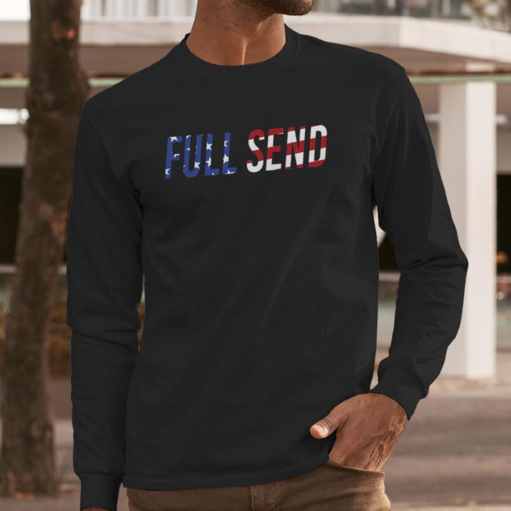 Full Send Us Flag No Half Send Us American Flag Men Long Sleeve Tshirt