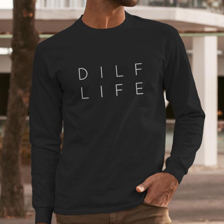 Funny Dilf Life Dad Humor Men Long Sleeve Tshirt