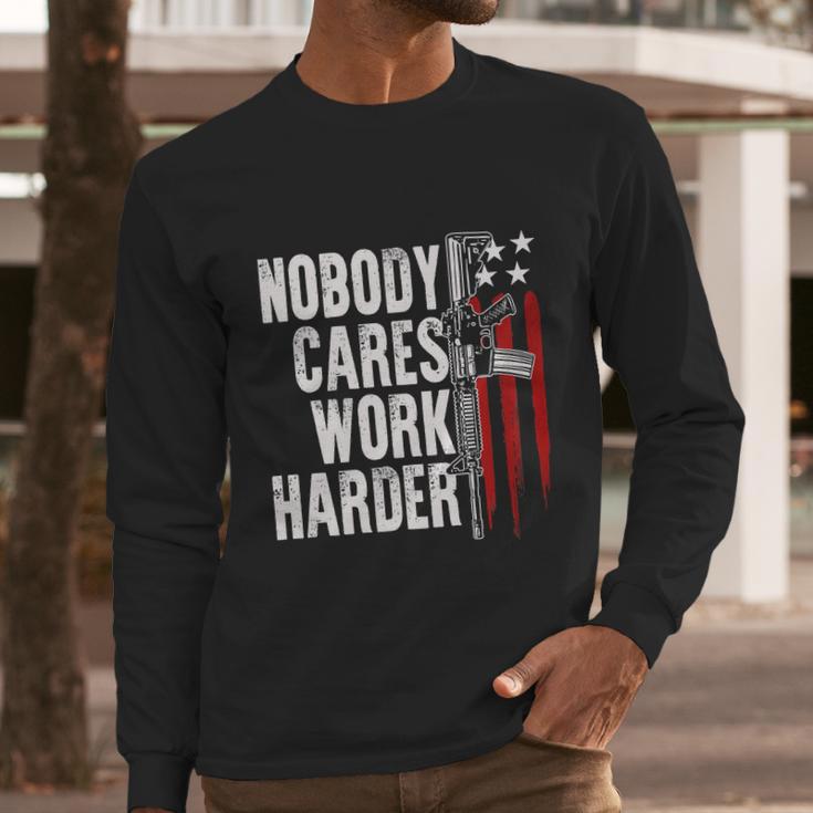 Nobody Cares Work Harder Ar15 Owner American Flag Men Long Sleeve Tshirt