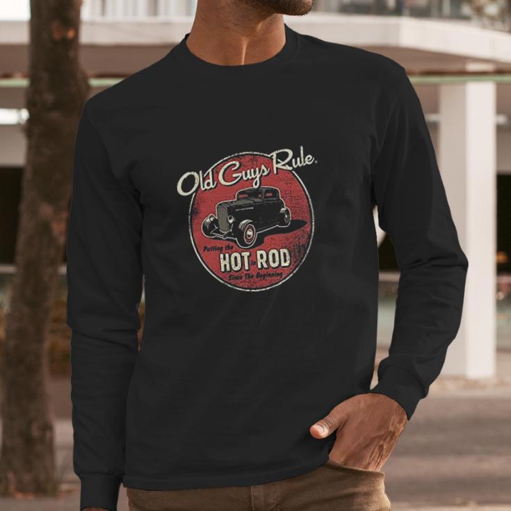 Old Guys Rule Putting The Hot In Rod Men Long Sleeve Tshirt