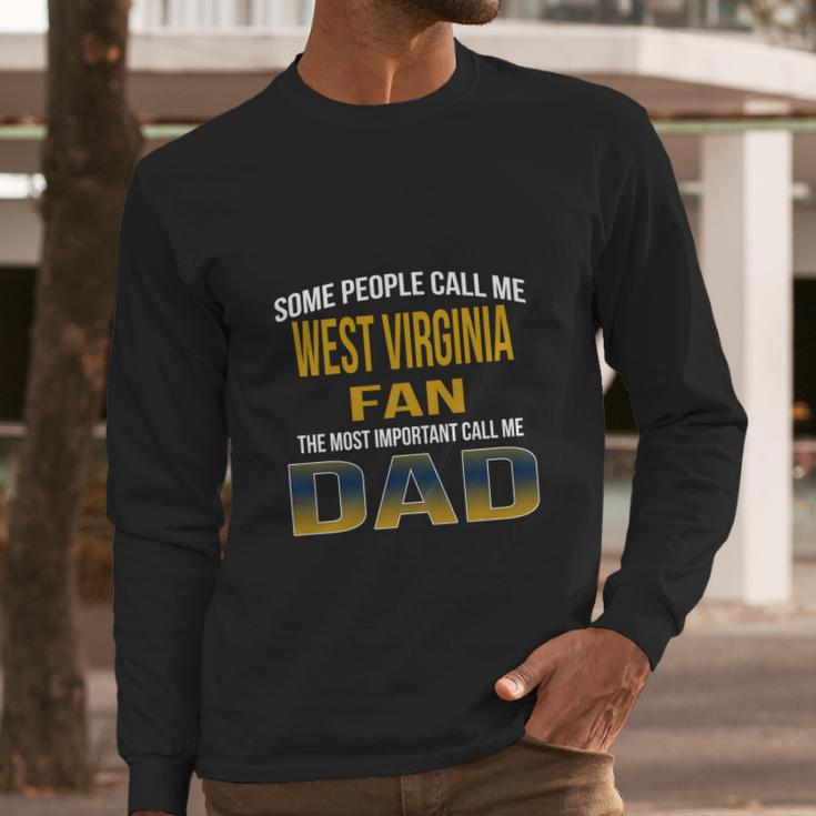 Some People Call Me West Virginia University Fan The Most Important Call Me Dad Men Long Sleeve Tshirt