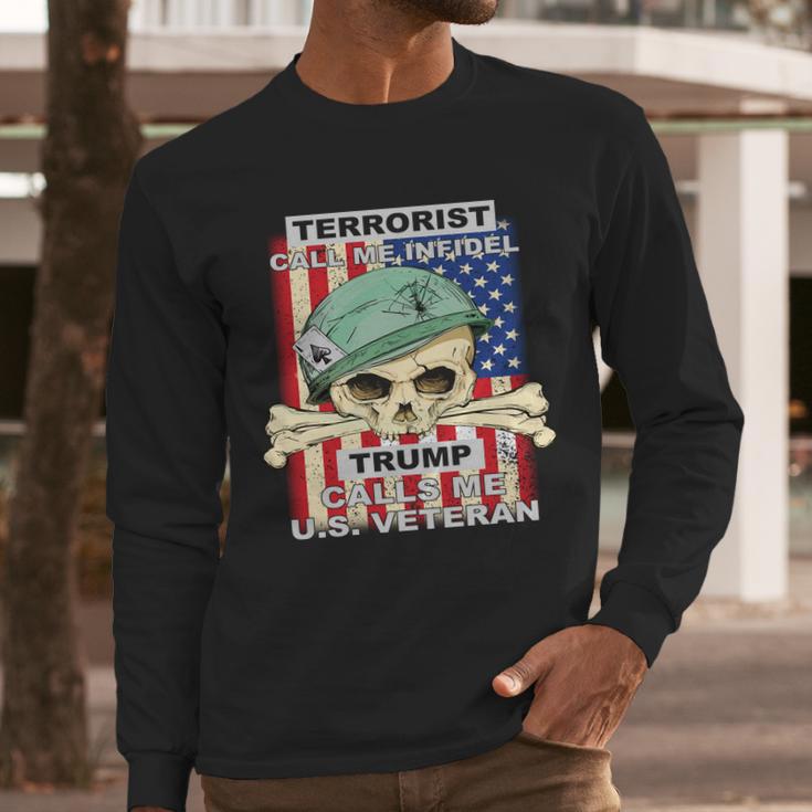 Terrorist Call Me Infidel Trump Calls Me Us Veteran Graphic Design Printed Casual Daily Basic Men Long Sleeve Tshirt