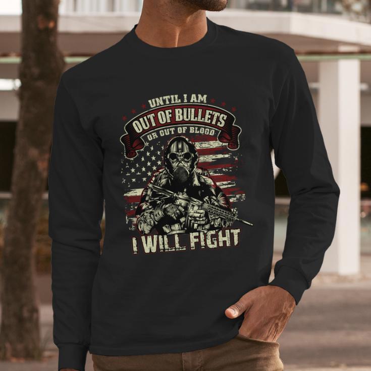 Veteran Until I Am Out Of Bullets I Will Fight Graphic Design Printed Casual Daily Basic Men Long Sleeve Tshirt