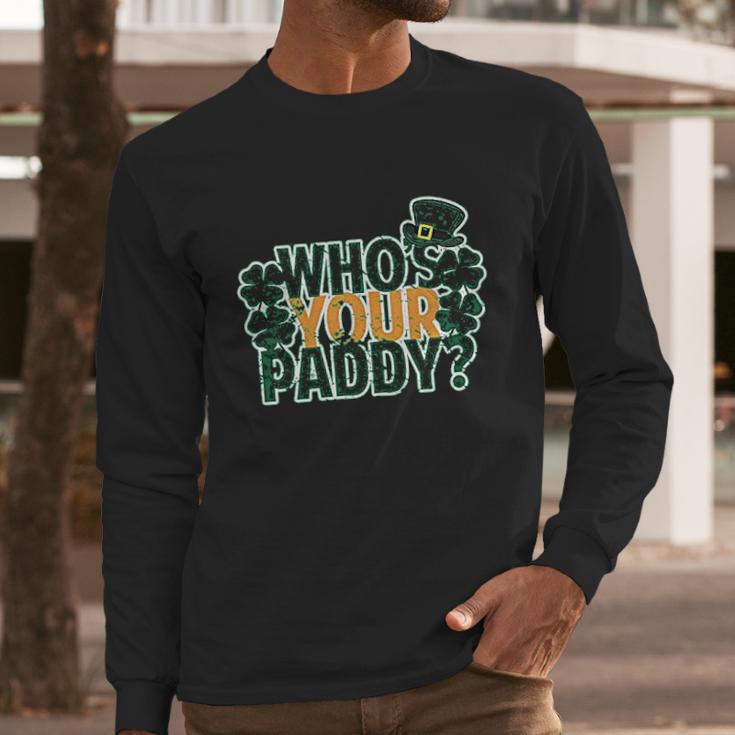 Whos Your Paddy Daddy Funny St Patricks Day Men Long Sleeve Tshirt