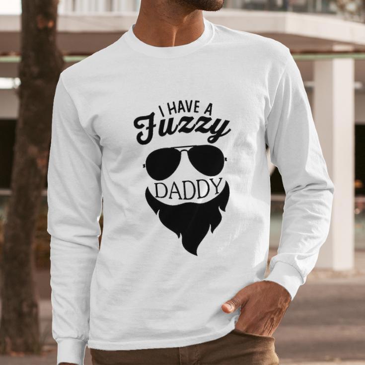 I Have A Fuzzy Daddy Funny Cute Infant Creeper Men Long Sleeve Tshirt