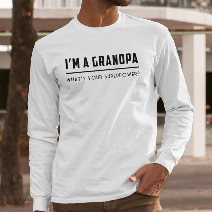 Im A Grandpa Whats Your Superpower 2022 Style Men Long Sleeve Tshirt