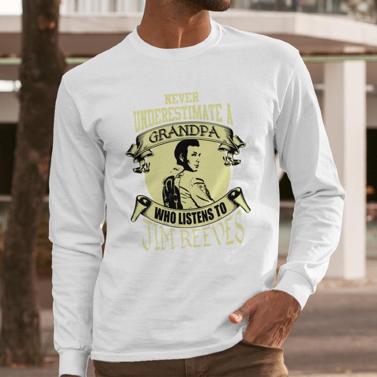 Never Underestimate A Grandpa Who Listens To Jim Reeves Men Long Sleeve Tshirt