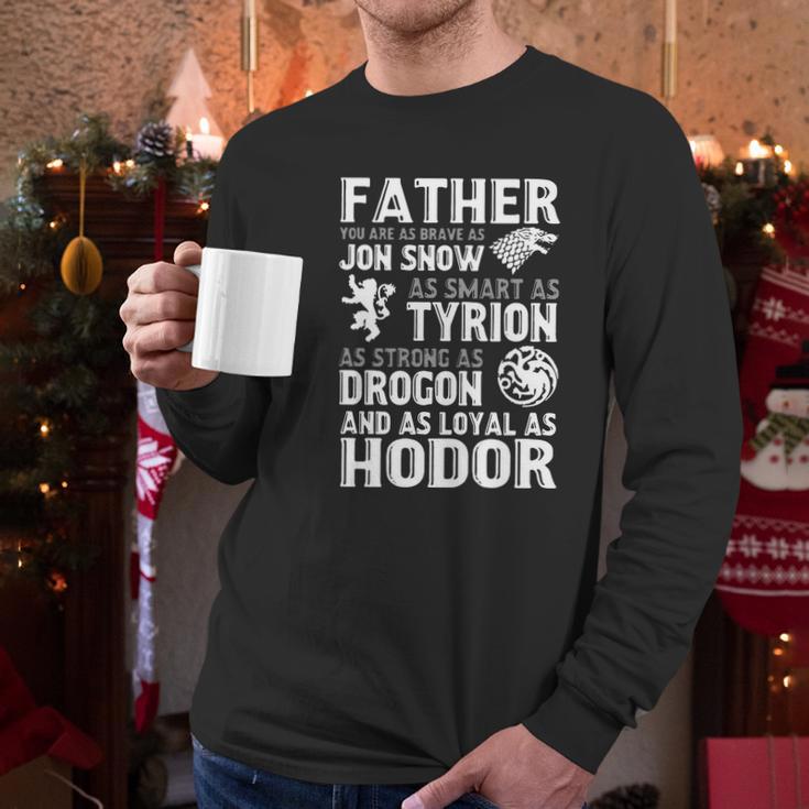 Father You Are As Brave As Jon Snow As Smart As Tyrion Men Long Sleeve Tshirt