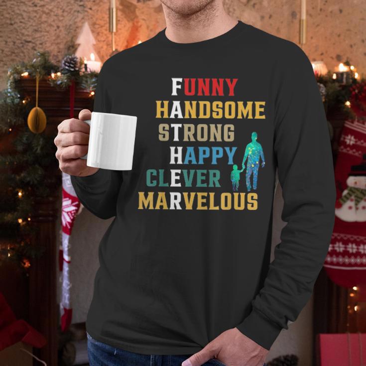 Funny Handsome Strong Happy Clever Marvelous For Father Men Long Sleeve Tshirt