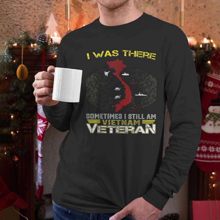 I Was There Sometimes I Still Am Vietnam Veteran Men Long Sleeve Tshirt