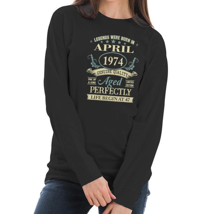 April 1974 47Th Birthday Gift 47 Years Old Men Women Women Long Sleeve Tshirt