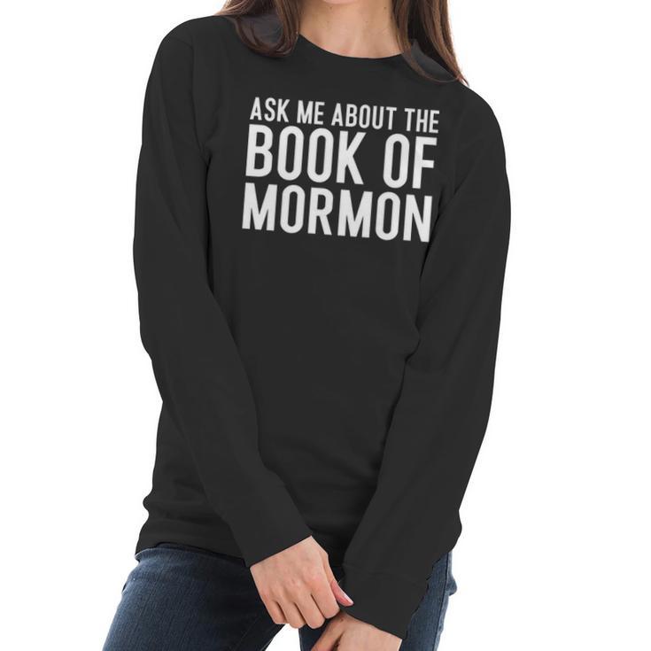 Ask Me About The Book Of Mormon Lds Missionary Lds Missionary Gift Lds Mission Missionary Women Long Sleeve Tshirt