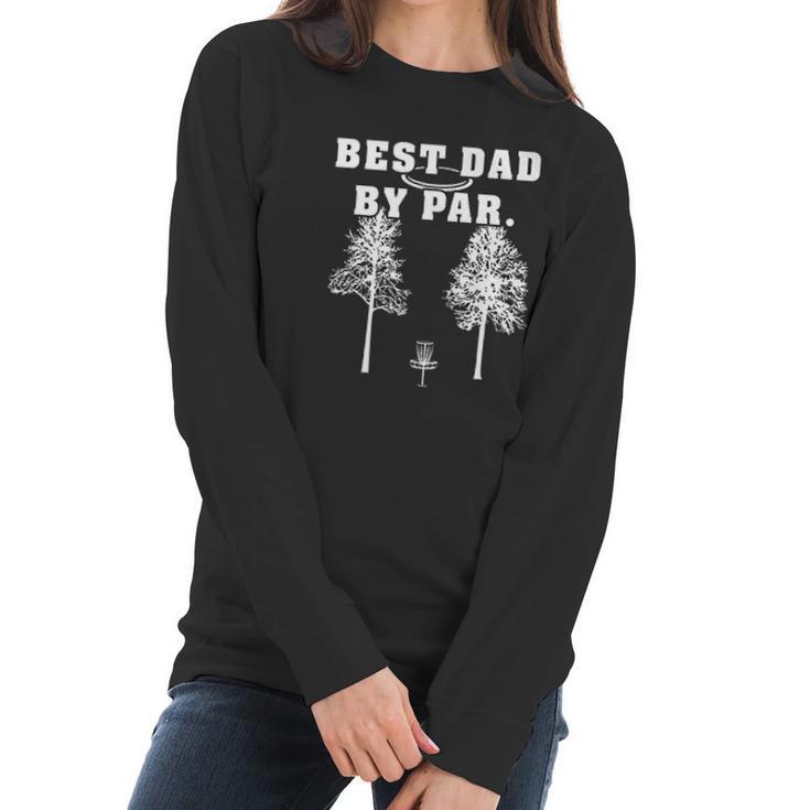 Best Dad By Par Disc Golf Dad Father Funny Frisbee Golf Women Long Sleeve Tshirt