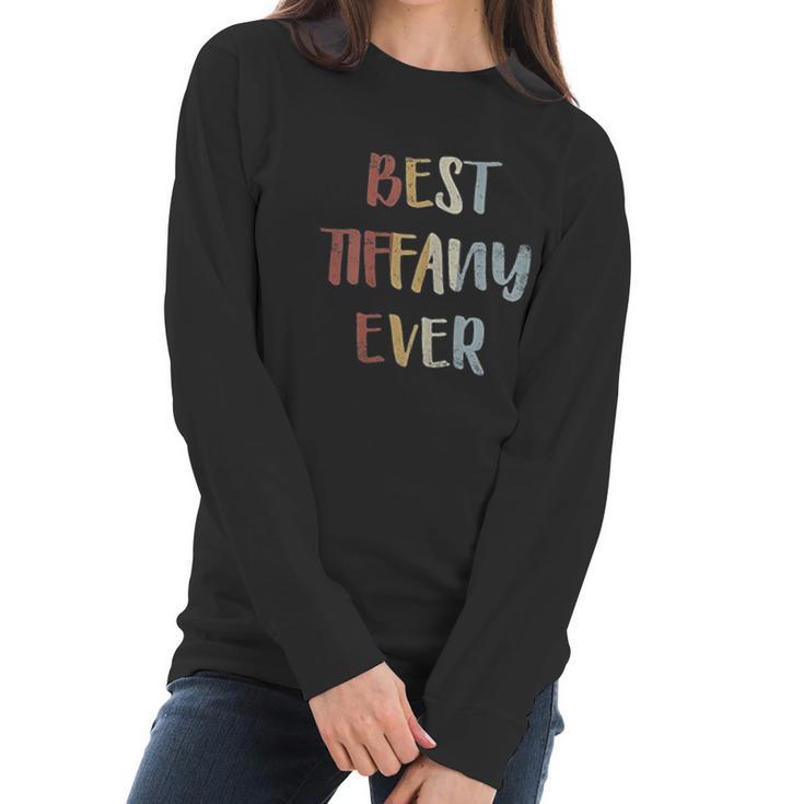 Womens Best Tiffany Ever First Name Gift Women Long Sleeve Tshirt