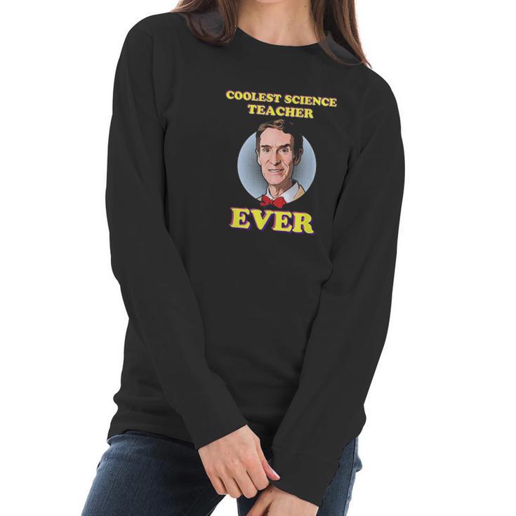 Bill Nye The Coolest Science Teacher Ever Women Long Sleeve Tshirt