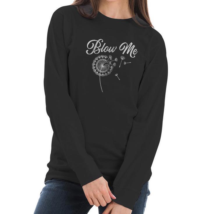 Blo Me Funny Dandelion Women Long Sleeve Tshirt