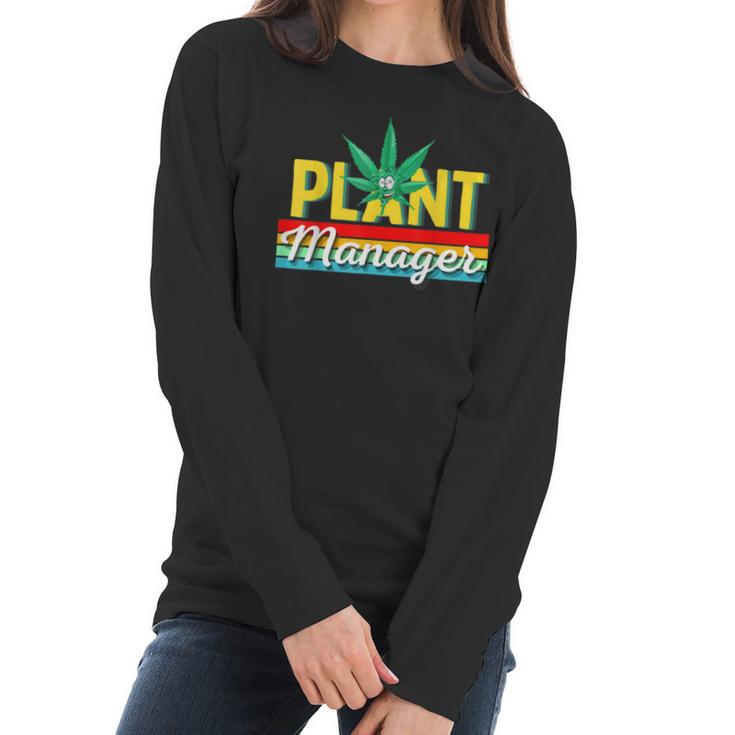 Cannabis Marijuana Weed Funny Plant Manager Smoke Stoner 420 Women Long Sleeve Tshirt