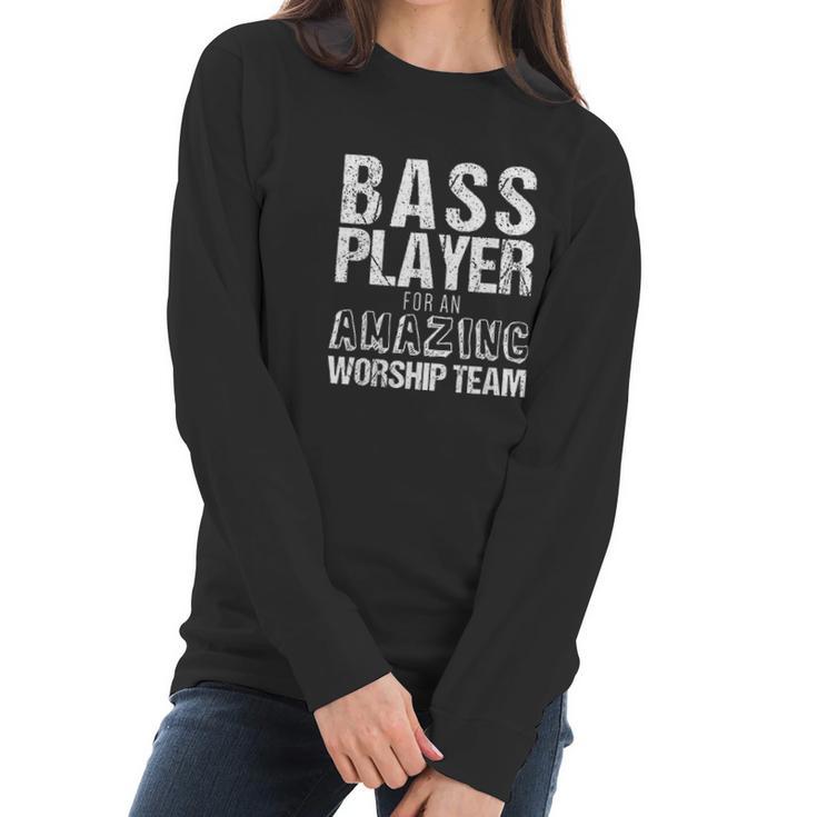 Christian Bass Guitar Bass Player Amazing Worship Women Long Sleeve Tshirt