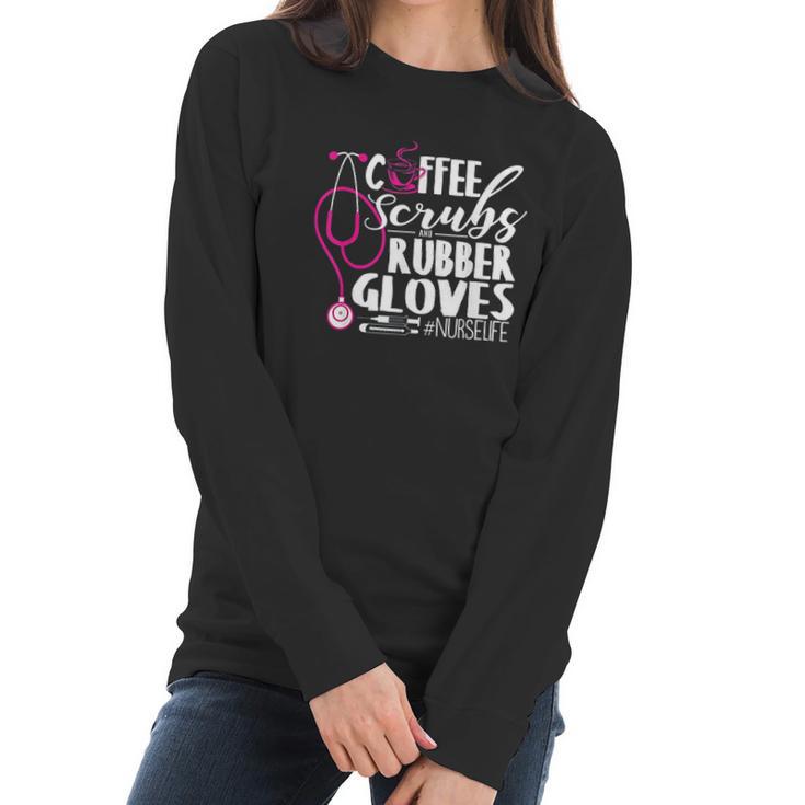 Coffee And Rubber Gloves Nurselife Night Shift Gift Women Long Sleeve Tshirt