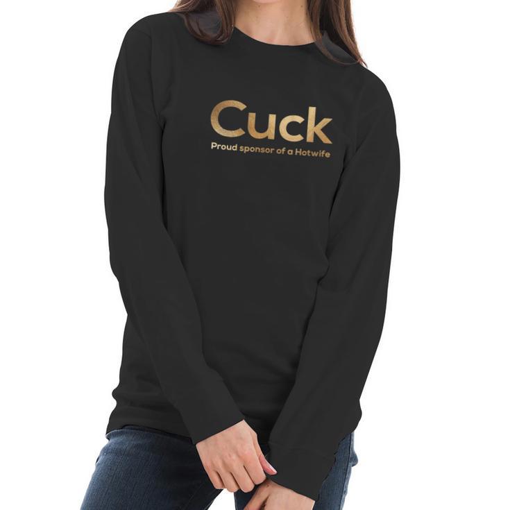 Cuckold Cuck Proud Sponsor Of Hotwife Women Long Sleeve Tshirt