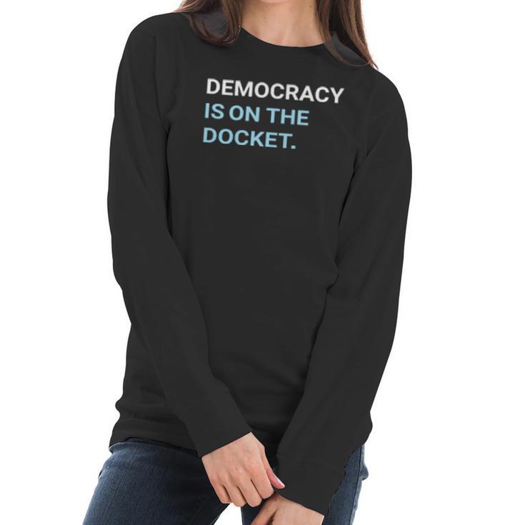 Democracy Is On The Docket Men Women T-Shirt Graphic Print Casual Unisex Tee Women Long Sleeve Tshirt