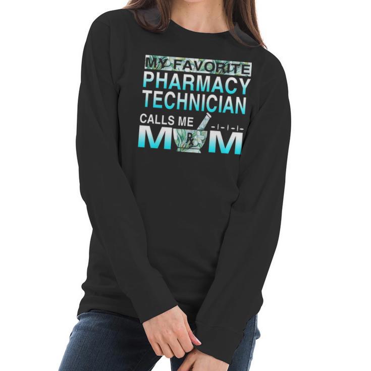 My Favorite Pharmacy Technician Calls Me Mom Women Long Sleeve Tshirt