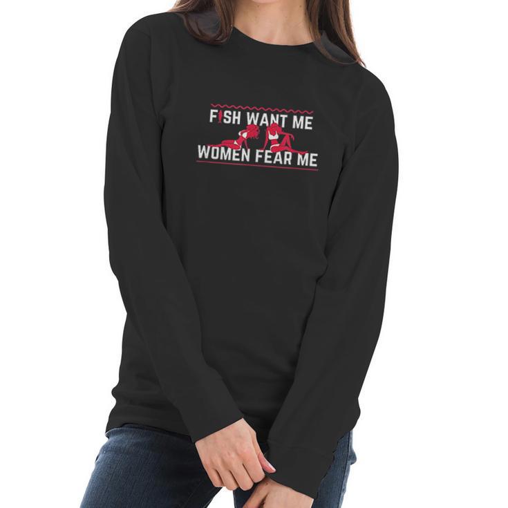 Fish Want Me Women Fear Me Beautiful Art Women Long Sleeve Tshirt