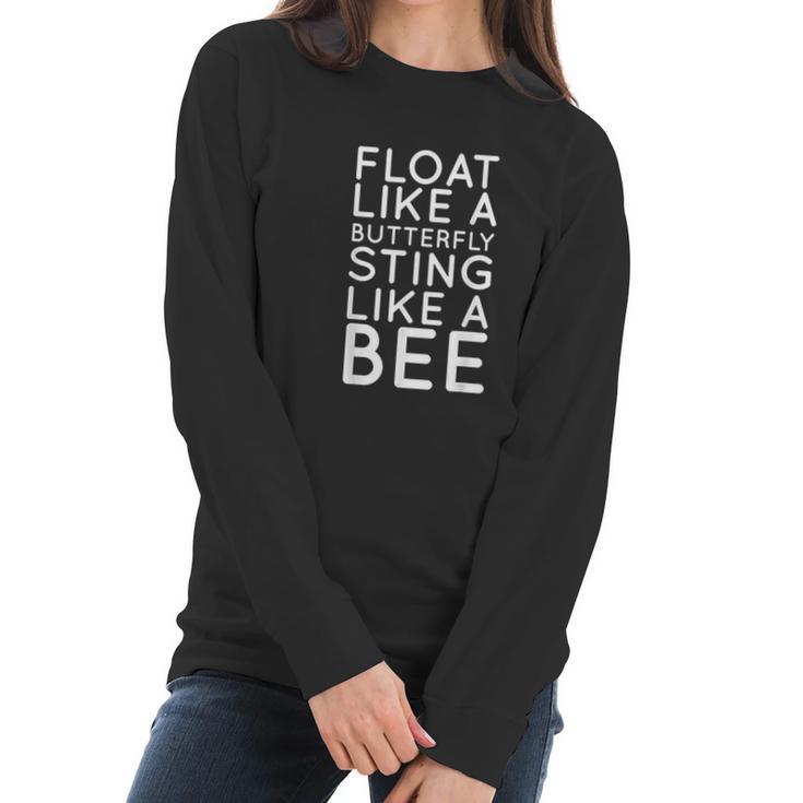 Float Like A Butterfly Sting Like A Bee Motivational Women Long Sleeve Tshirt