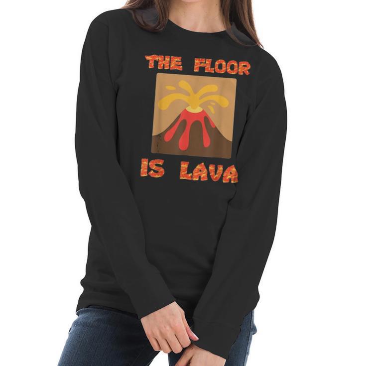 Funny Cute Floor Is Lava Volcano Science Teacher Geek Women Long Sleeve Tshirt