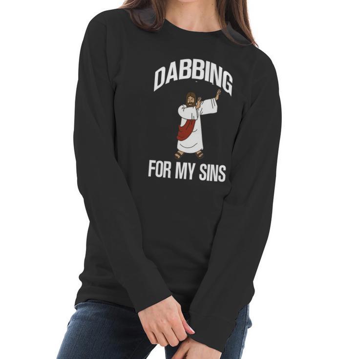 Funny Dabbing Jesus For My Sins Gift Item Women Long Sleeve Tshirt