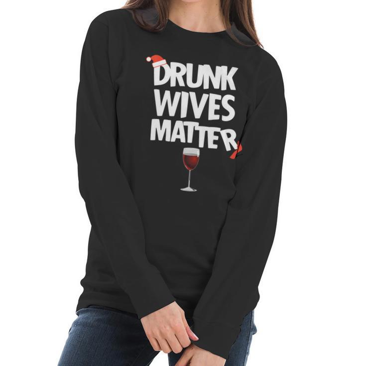 Funny Drunk Wives Matter Christmas Wife Drinking Wine Women Long Sleeve Tshirt