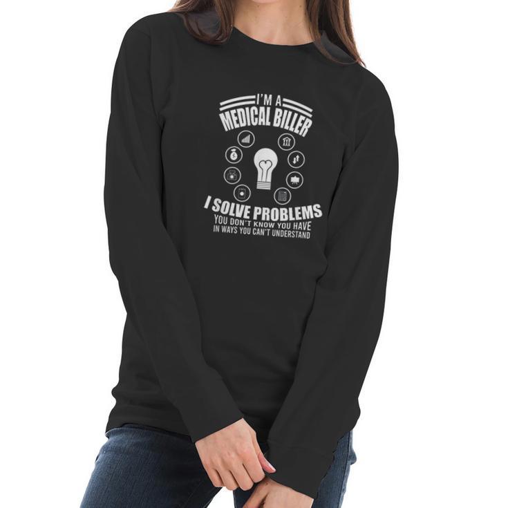 Funny Medical Coder Billing Im A Medical Biller Nurse Gift Women Long Sleeve Tshirt