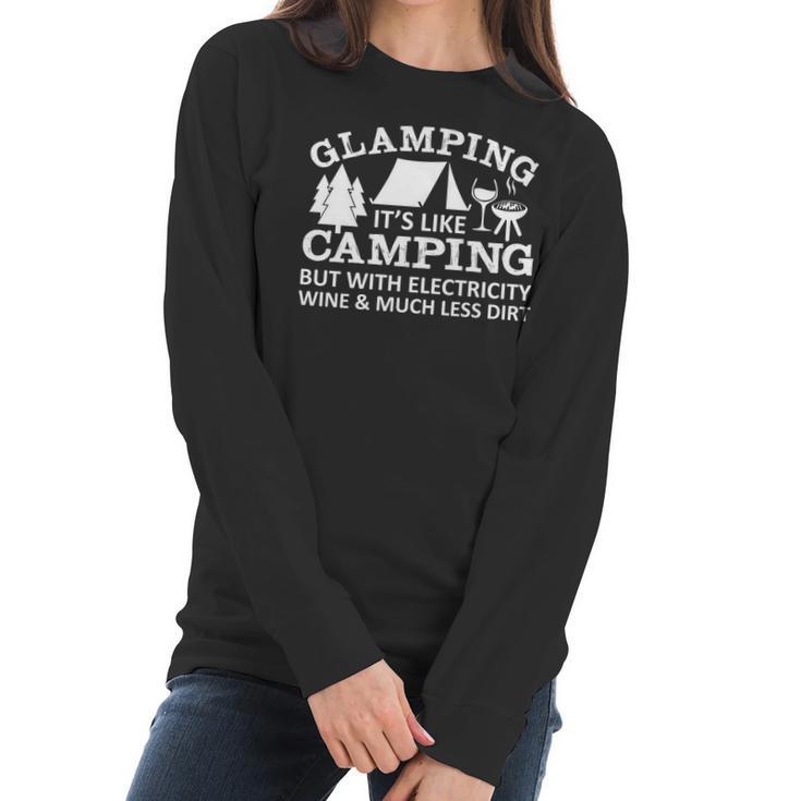 Glamping Like Camping With Electricity Wine Much Less Dirt Women Long Sleeve Tshirt