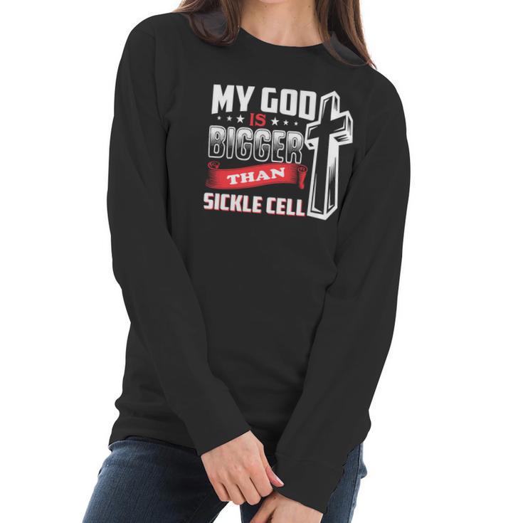 My God Is Bigger Than Sickle Cell Women Long Sleeve Tshirt