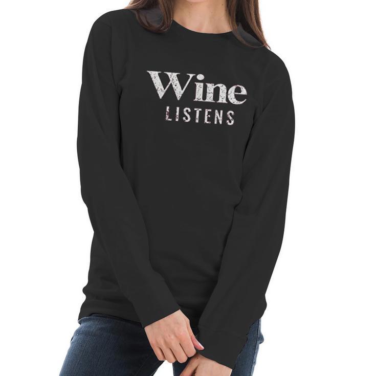 Grunt Style Wine Listens Women Long Sleeve Tshirt